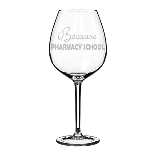 Wine Glass Goblet Funny Student Because Pharmacy School (20 oz Jumbo)