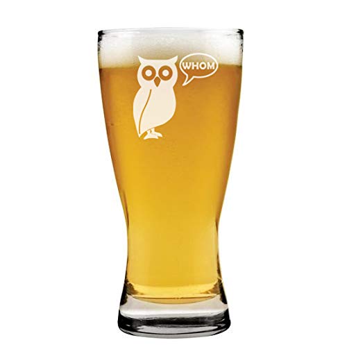 15 oz Beer Pilsner Glass Grammar Funny Owl Who Whom Teacher