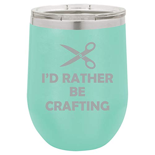 12 oz Double Wall Vacuum Insulated Stainless Steel Stemless Wine Tumbler Glass Coffee Travel Mug With Lid I'd Rather Be Crafting (Teal)