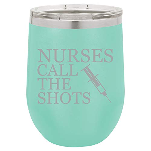 12 oz Double Wall Vacuum Insulated Stainless Steel Stemless Wine Tumbler Glass Coffee Travel Mug With Lid Nurses Call The Shots (Teal)