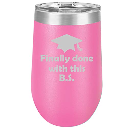 16 oz Double Wall Vacuum Insulated Stainless Steel Stemless Wine Tumbler Glass Coffee Travel Mug With Lid Finally Done With This BS Funny Graduation (Hot Pink)