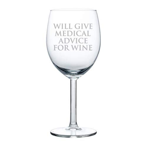 Wine Glass Goblet Will Give Medical Advice For Wine Funny Doctor Physician Nurse Tech Paramedic EMT Funny