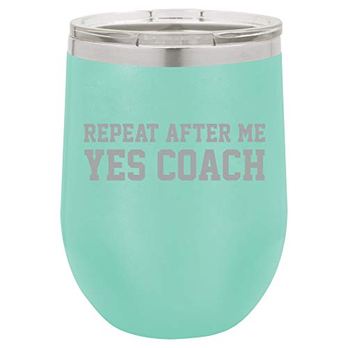 12 oz Double Wall Vacuum Insulated Stainless Steel Stemless Wine Tumbler Glass Coffee Travel Mug With Lid Repeat After Me Yes Coach Funny (Teal)