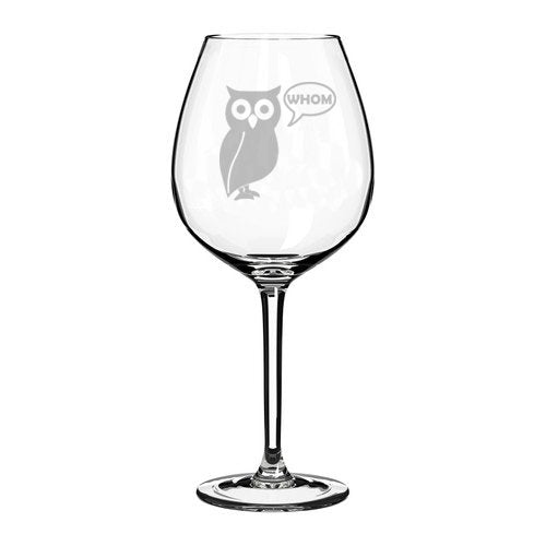Wine Glass Goblet Funny Teacher Grammar Owl Whom (20 oz Jumbo)