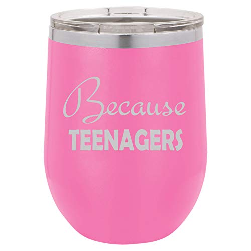 12 oz Double Wall Vacuum Insulated Stainless Steel Stemless Wine Tumbler Glass Coffee Travel Mug With Lid Because Teenagers Funny (Hot Pink)