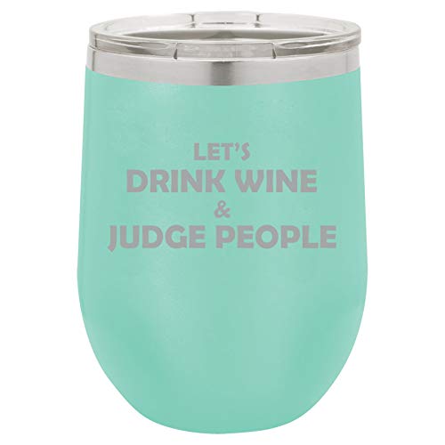 12 oz Double Wall Vacuum Insulated Stainless Steel Stemless Wine Tumbler Glass Coffee Travel Mug With Lid Let's Drink Wine And Judge People Funny (Teal)