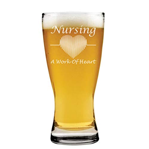 15 oz Beer Pilsner Glass Nursing A Work Of Heart Nurse