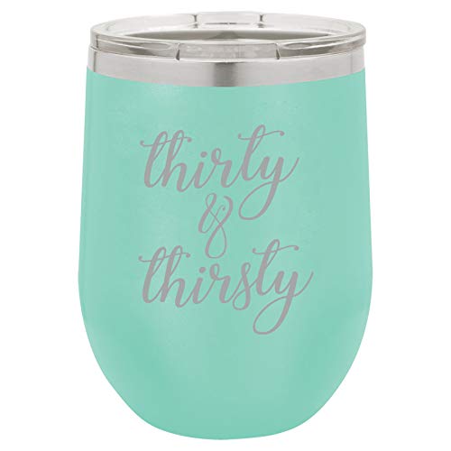 12 oz Double Wall Vacuum Insulated Stainless Steel Stemless Wine Tumbler Glass Coffee Travel Mug With Lid Thirty & Thirsty 30th Birthday Funny (Teal)