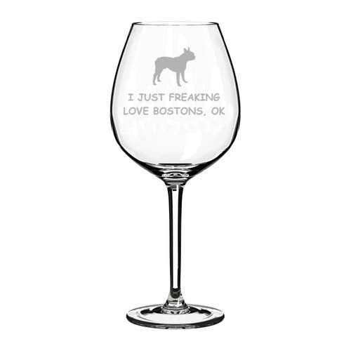 Wine Glass Goblet I Just Freaking Love Boston Terriers Funny (20 oz Jumbo)