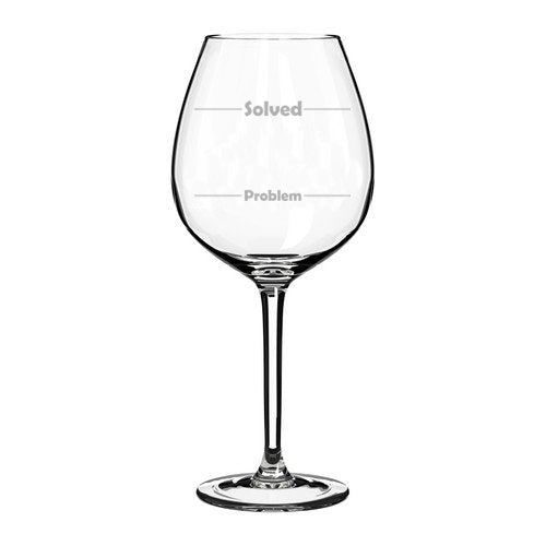 20 oz Jumbo Wine Glass Funny Problem Solved