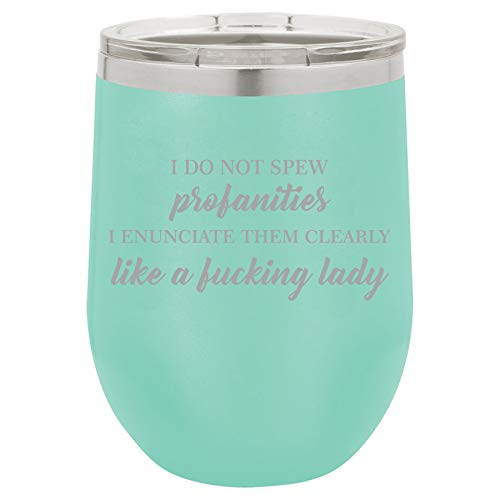 12 oz Double Wall Vacuum Insulated Stainless Steel Stemless Wine Tumbler Glass Coffee Travel Mug With Lid I Do Not Spew Profanities Funny Woman (Teal)