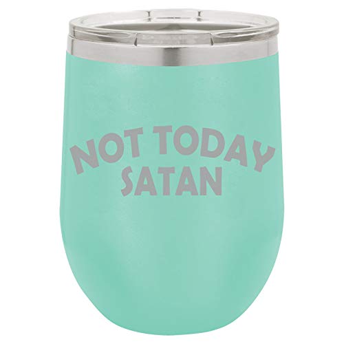 12 oz Double Wall Vacuum Insulated Stainless Steel Stemless Wine Tumbler Glass Coffee Travel Mug With Lid Not Today Satan (Teal)