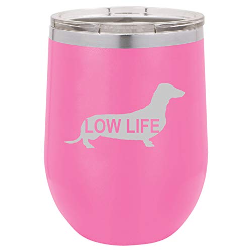 12 oz Double Wall Vacuum Insulated Stainless Steel Stemless Wine Tumbler Glass Coffee Travel Mug With Lid Dachshund Low Life (Hot Pink)