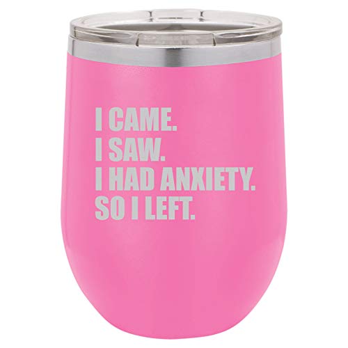 12 oz Double Wall Vacuum Insulated Stainless Steel Stemless Wine Tumbler Glass Coffee Travel Mug With Lid I Came I Saw I Had Anxiety So I Left Introvert Funny (Hot Pink)