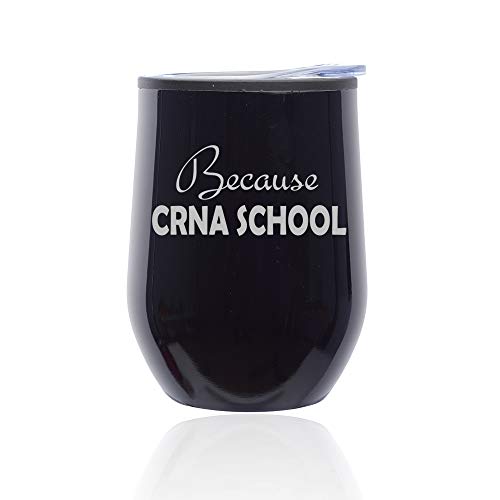 Stemless Wine Tumbler Coffee Travel Mug Glass With Lid Because CRNA School Nurse Anesthetist (Midnight Black)