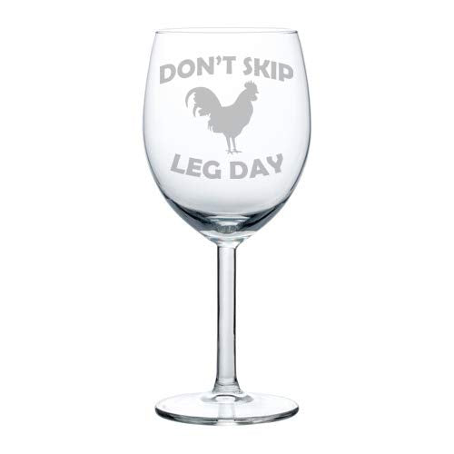 Wine Glass Goblet Funny Chicken Don't Skip Leg Day (10 oz)
