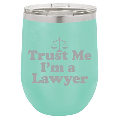 12 oz Double Wall Vacuum Insulated Stainless Steel Stemless Wine Tumbler Glass Coffee Travel Mug With Lid Trust Me I'm A Lawyer (Teal)