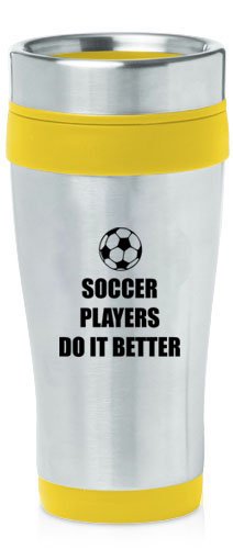 Yellow 16oz Insulated Stainless Steel Travel Mug Z857 Soccer Players Do it Better