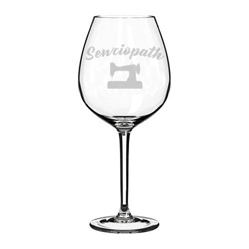 Wine Glass Goblet Funny Seamstress Quilter Sewing Sew Sewciopath (20 oz Jumbo)