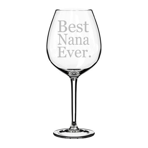 Wine Glass Goblet Grandma Grandmother Best Nana Ever (20 oz Jumbo)
