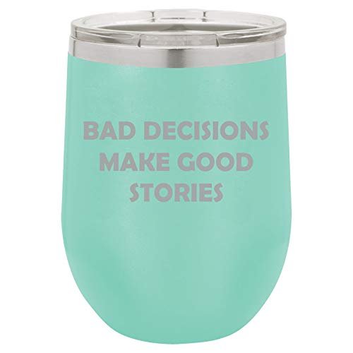 12 oz Double Wall Vacuum Insulated Stainless Steel Stemless Wine Tumbler Glass Coffee Travel Mug With Lid Bad Decisions Make Good Stories Funny (Teal)