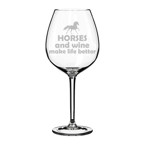 Wine Glass Goblet Horses And Wine Make Life Better (20 oz Jumbo)