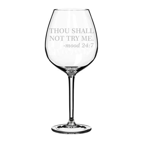 Wine Glass Goblet Funny Thou Shall Not Try Me Moody (20 oz Jumbo)