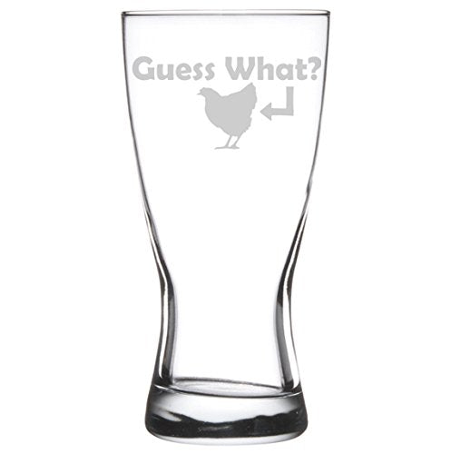 15 oz Beer Pilsner Glass Funny Guess What Chicken