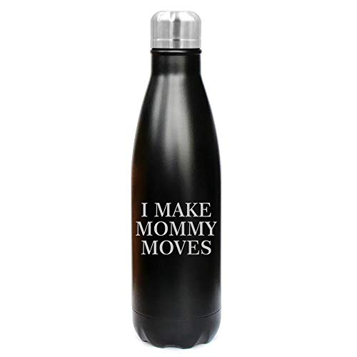 MIP Brand 17 oz. Double Wall Vacuum Insulated Stainless Steel Water Bottle Travel Mug Cup I Make Mommy Moves Funny (Black)