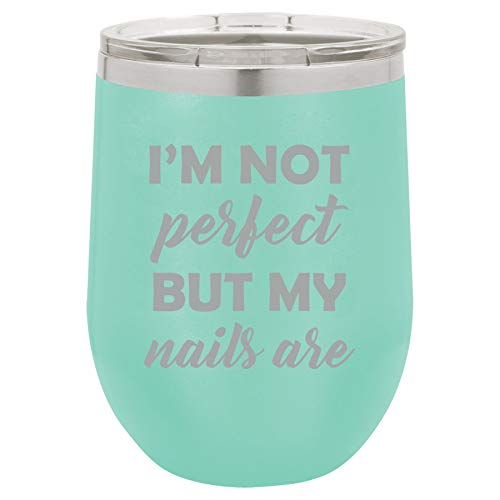 12 oz Double Wall Vacuum Insulated Stainless Steel Stemless Wine Tumbler Glass Coffee Travel Mug With Lid I'm Not Perfect But My Nails Are Funny (Teal)