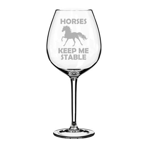 Wine Glass Goblet Horses Keep Me Stable (20 oz Jumbo)