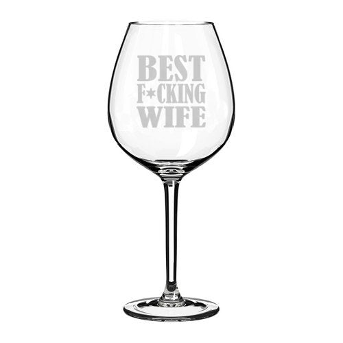 Wine Glass Goblet Best F-ing Wife (20 oz Jumbo)