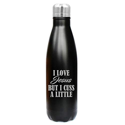 MIP Brand 17 oz. Double Wall Vacuum Insulated Stainless Steel Water Bottle Travel Mug Cup I Love Jesus But I Cuss A Little Funny (Black)