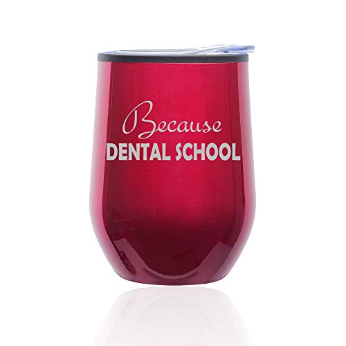 Stemless Wine Tumbler Coffee Travel Mug Glass With Lid Because Dental School Student Funny (Fuchsia)