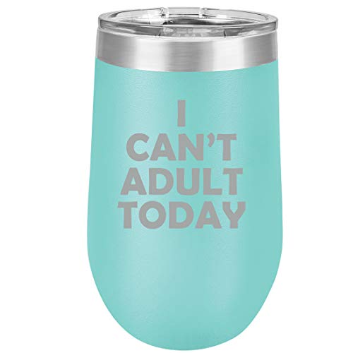 16 oz Double Wall Vacuum Insulated Stainless Steel Stemless Wine Tumbler Glass Coffee Travel Mug With Lid I Can't Adult Today Funny (Teal)