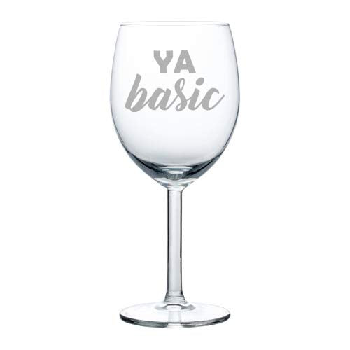 Wine Glass Goblet Ya Basic Funny (10 oz)