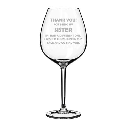 Wine Glass Goblet Sister Thank You For Being My Funny (20 oz Jumbo)