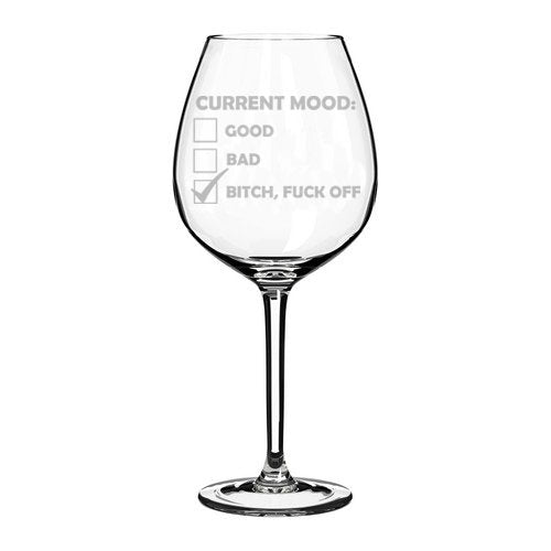 Wine Glass Goblet Funny Btch Mood (20 oz Jumbo)