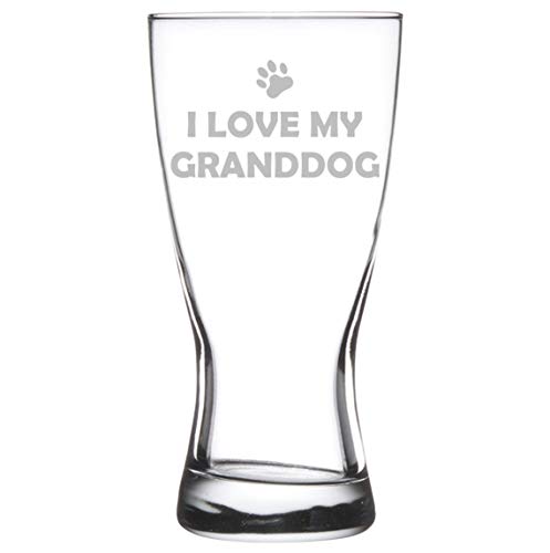 15 oz Beer Pilsner Glass Grandpa Grandma Grandparent Of Dog I Love My Granddog