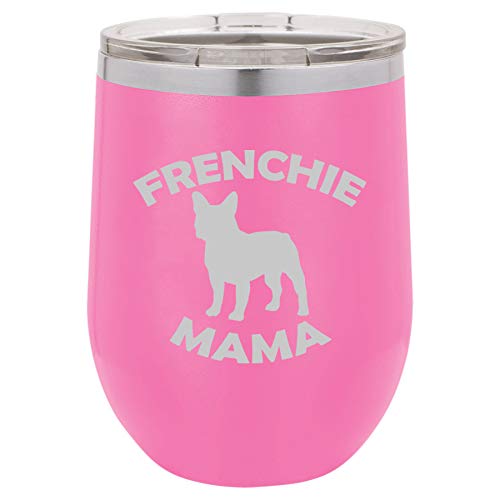 12 oz Double Wall Vacuum Insulated Stainless Steel Stemless Wine Tumbler Glass Coffee Travel Mug With Lid French Bulldog Frenchie Mama (Hot Pink)