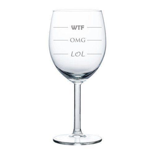 10 oz Wine Glass Funny LOL OMG WTF,MIP