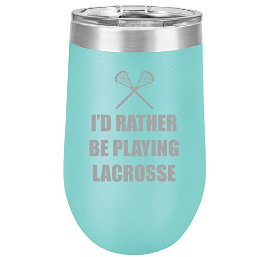 16 oz Double Wall Vacuum Insulated Stainless Steel Stemless Wine Tumbler Glass Coffee Travel Mug With Lid I'd Rather Be Playing Lacrosse (Teal)