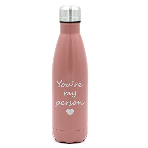 17 oz. Double Wall Vacuum Insulated Stainless Steel Water Bottle Travel Mug Cup You're My Person (Rose Gold)