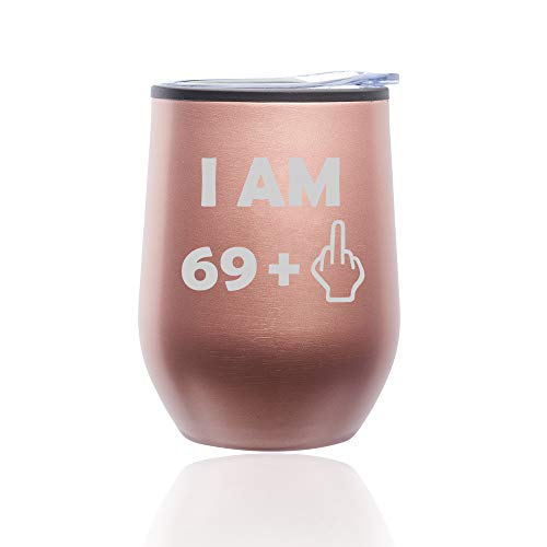 Stemless Wine Tumbler Coffee Travel Mug Glass With Lid 70th Birthday I Am 69 Plus Funny (Rose Gold)