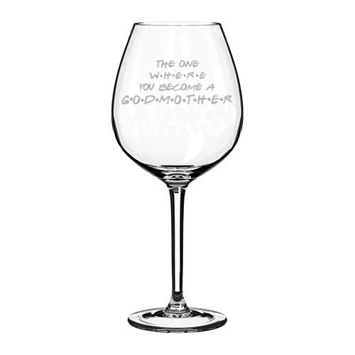Wine Glass Goblet The One Where You Become A Godmother (20 oz Jumbo)