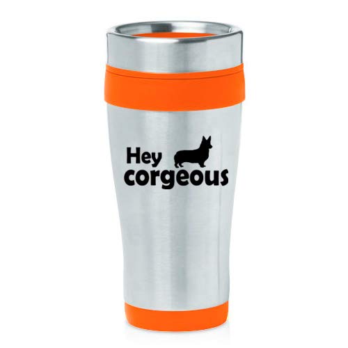 16 oz Insulated Stainless Steel Travel Mug Hey Corgeous Corgi Funny Gorgeous (Orange)