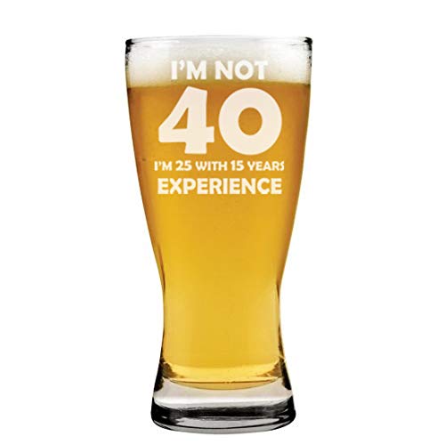 15 oz Beer Pilsner Glass I'm Not 40 Funny 40th Birthday