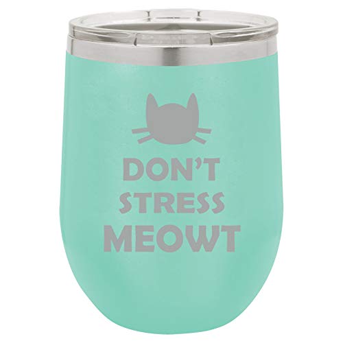 12 oz Double Wall Vacuum Insulated Stainless Steel Stemless Wine Tumbler Glass Coffee Travel Mug With Lid Don't Stress Meowt Cat Funny (Teal)