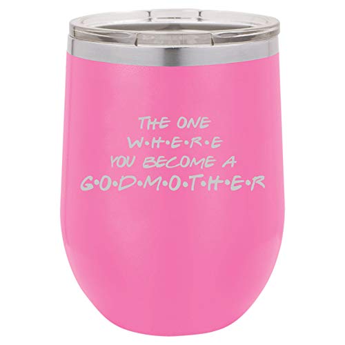 12 oz Double Wall Vacuum Insulated Stainless Steel Stemless Wine Tumbler Glass Coffee Travel Mug With Lid The One Where You Become A Godmother (Hot Pink)