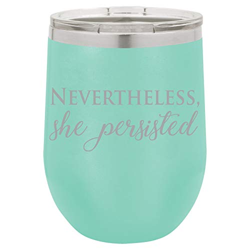 12 oz Double Wall Vacuum Insulated Stainless Steel Stemless Wine Tumbler Glass Coffee Travel Mug With Lid Nevertheless, She Persisted (Teal)
